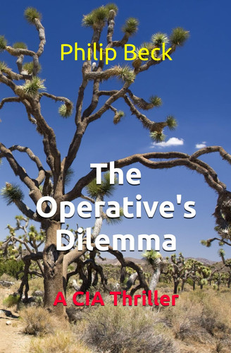 The Operative's Dilemma - A CIA Thriller by PHILIP. BECK