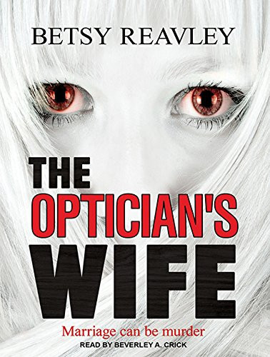 The Optician's Wife by Reavley, Betsy