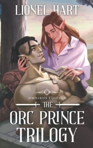 The Orc Prince Trilogy Omnibus Edition MM Fantasy Romance Complete Series by LIONEL. HART