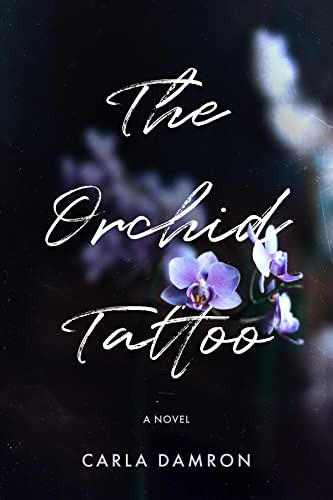 The Orchid Tattoo A Novel by Damron Carla (author)