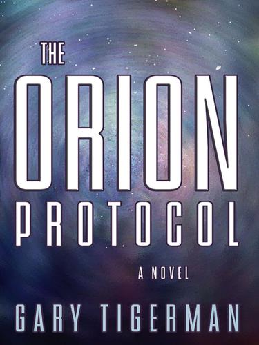 The Orion Protocol by Gary Tigerman