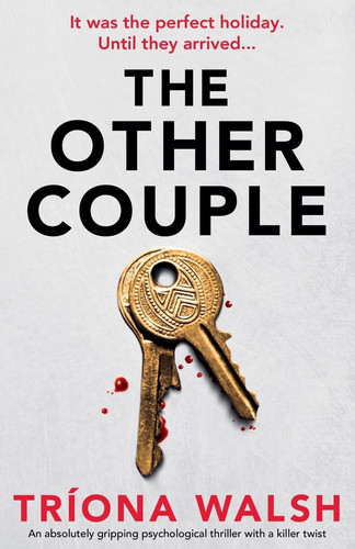 The Other Couple An Absolutely Gripping Psychological Thriller with a Killer Twist by Tríona Walsh