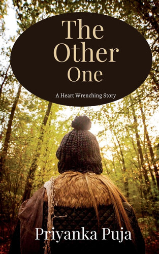 The Other One A Heart Wrenching Story by Priyanka Puja