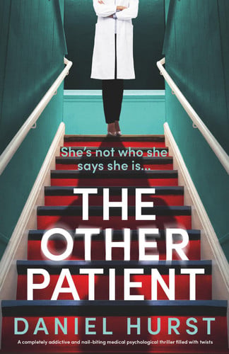 The Other Patient: A completely addictive and nail-biting medical psychological thriller filled with twists by Hurst, Daniel