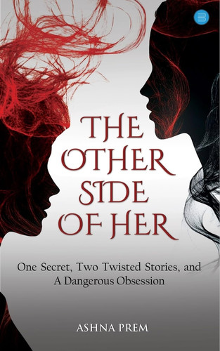 The Other Side of Her by Ashna Prem