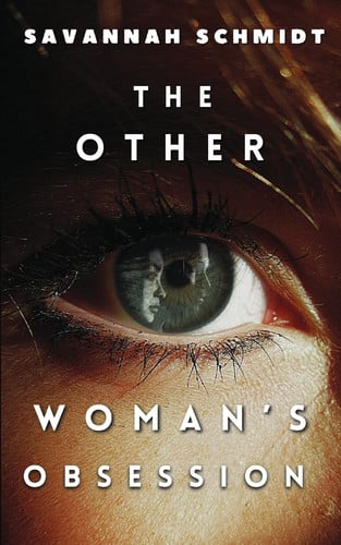 The Other Woman's Obsession (Special Edition) by Savannah Schmidt