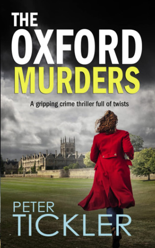 THE OXFORD MURDERS a gripping crime thriller full of twists (Doug Mullen Mystery) by TICKLER, PETER