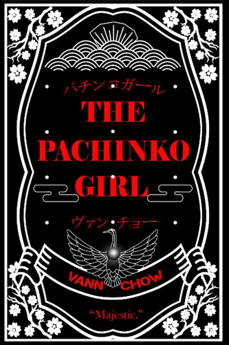 The Pachinko Girl: The Complete Psychological Thriller (Mysterious Novels Based In Asia) by Chow, Vann
