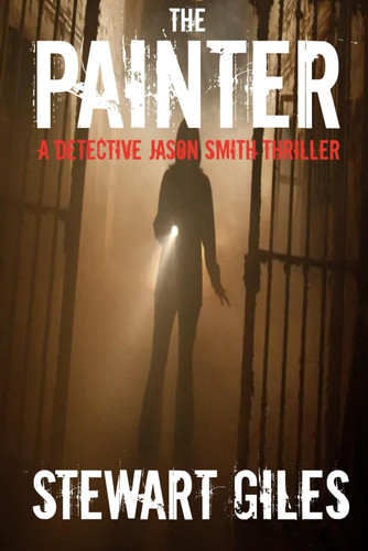 The Painter (A DS Jason Smith Thriller) by Giles, Stewart