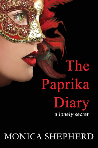 The Paprika Diary A Lonely Secret by Monica Shepherd