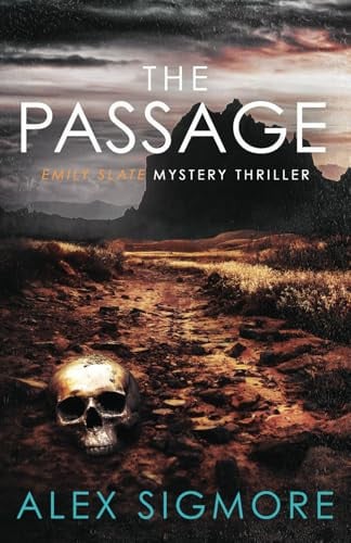 The Passage Emily Slate Mystery Thriller Book 16 by Alex Sigmore
