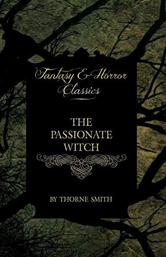 THE PASSIONATE WITCH by Thorne Smith
