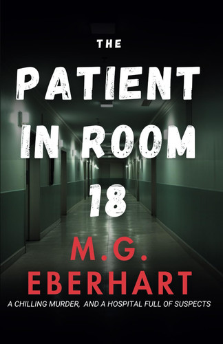 The Patient in Room 18: Medical Thrillers by Eberhart, Mignon G.