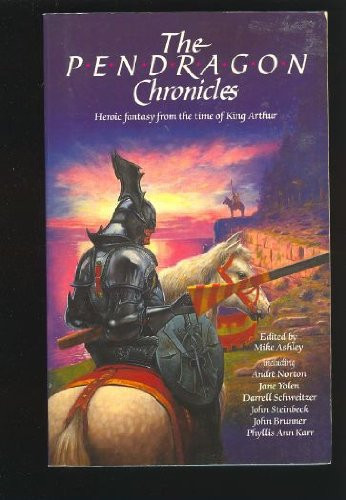 The Pendragon Chronicles Heroic Fantasy from the Time of King Arthur by Mike Ashley
