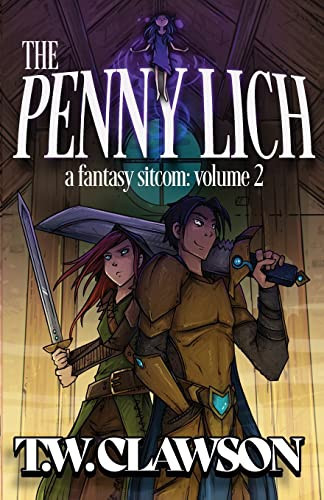 The Penny Lich A Fantasy Sitcom Volume 2: A F by Tyler Clawson
