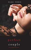 The Perfect Couple (A Jessie Hunt Psychological Suspense Thriller-Book Twenty) by Blake Pierce