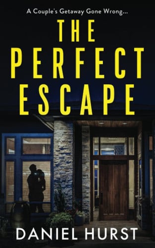 The Perfect Escape by Daniel Hurst (Novelist)