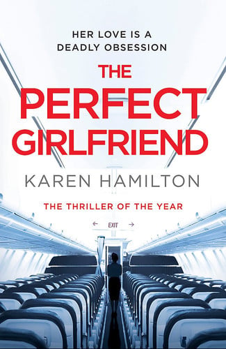 The perfect girlfriend by Karen Hamilton