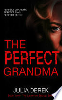 The Perfect Grandma by Julia Derek