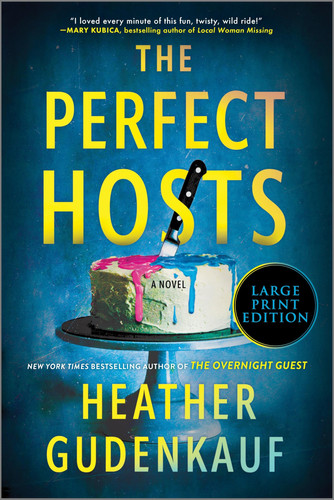 The Perfect Hosts (Large Print Edition): A Novel – A Psychological Thriller About a Gender Reveal Party That Ends in a Deadly Explosion by Gudenkauf, Heather
