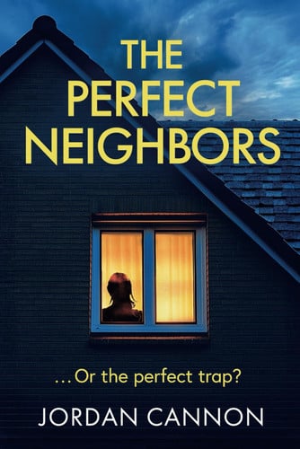 The Perfect Neighbors by Jordan Cannon