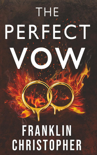 The Perfect Vow: A Dark Psychological Thriller (The Vow) by Christopher, Franklin