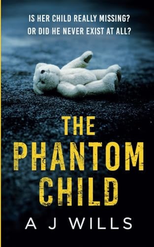 The Phantom Child by A J Wills