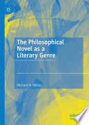 The Philosophical Novel as a Literary Genre by Michael H. Mitias