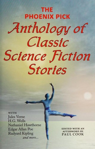 The Phoenix Pick Anthology of Classic Science Fiction Stories by Edgar Allan Poe