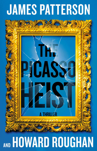 The Picasso Heist - A Thriller by James Patterson