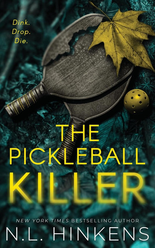 The Pickleball Killer: A psychological suspense thriller (Cunning Crimes Collection - Standalone Thrillers) by Hinkens, N.L.