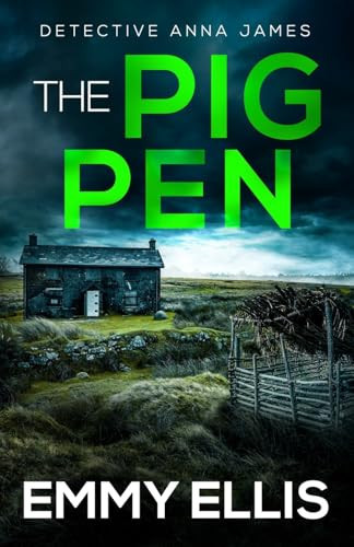 The Pig Pen A Gripping Yorkshire Crime Thriller Full of Twists by Emmy Ellis
