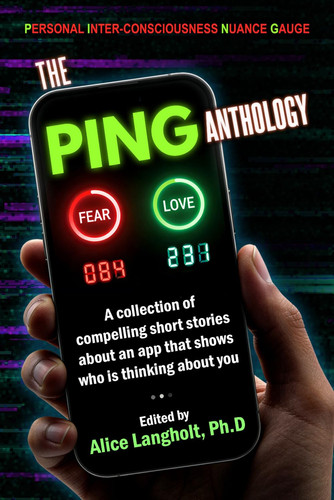 The PING Anthology: A collection of compelling short stories about an app that shows who is thinking about you. by Langholt, Alice