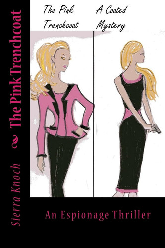 The Pink Trenchcoat An Espionage Thriller by Sierra Knoch