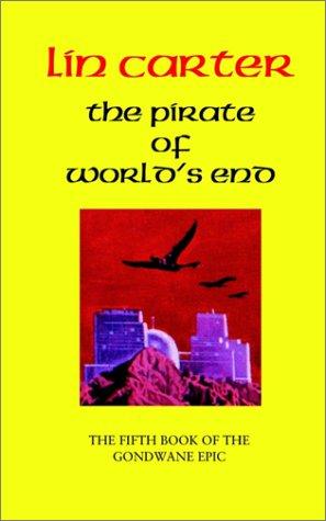 The Pirate of World's End (Gondwane Epic) by Lin Carter
