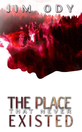 The Place That Never Existed by Jim Ody