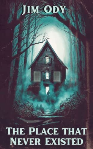 The Place That Never Existed by Ody, Jim