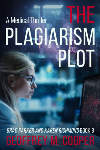 The Plagiarism Plot A Medical Thriller by GEOFFREY M. COOPER