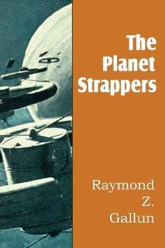 The Planet Strappers by Raymond Z. Gallun