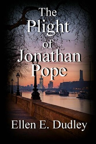 The Plight of Jonathan Pope. Alternate History Fantasy. by Ellen Dudley