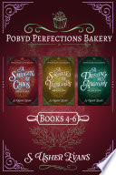 The Pobyd Perfections Bakery Series: Books 4-6: A Cozy Fantasy Mystery Series with a Magical Baker Rivals to Lovers Romance by S. Usher Evans