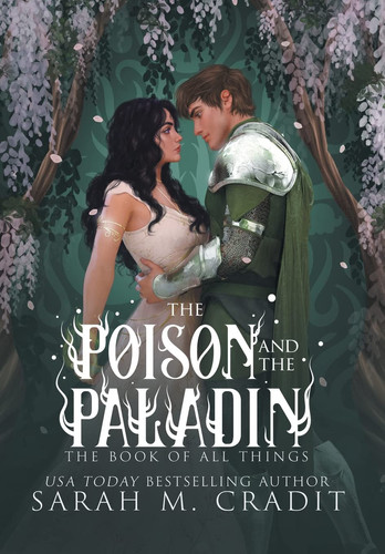 The Poison and the Paladin A Standalone Forbidden Love Fantasy Romance by Sarah M Cradit