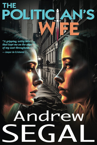 The Politician's Wife A Tammy Pierre Murder Mystery Thriller by ANDREW. SEGAL