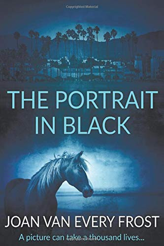 The Portrait in Black A Gripping Classic Crime Thriller by Joan van Every Frost