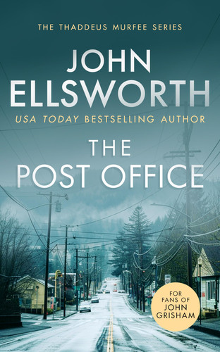 The Post Office A Page-Turning Legal Thriller by John Ellsworth