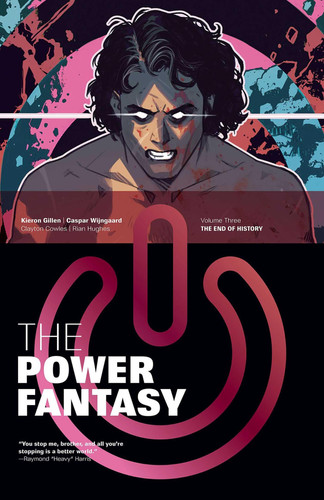The Power Fantasy Volume 3 The End of History by Kieron Gillen