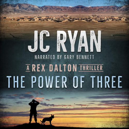 The Power of Three: A Rex Dalton Thriller (The Rex Dalton Series) (Rex Dalton, 2) by JC Ryan