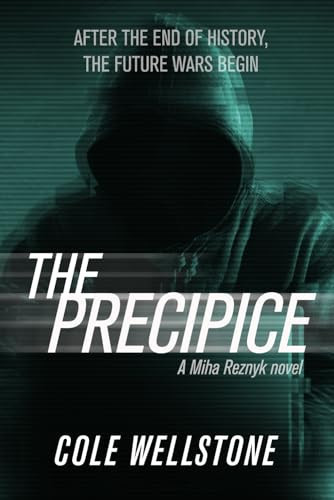 The Precipice: An Espionage Geopolitical Thriller by Wellstone, Cole