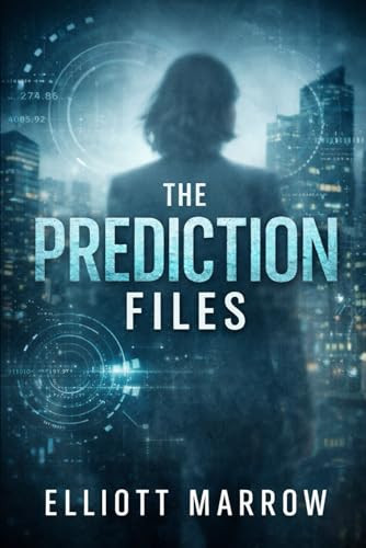 The Prediction Files by Elliott Marrow