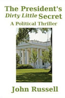 The President's Dirty Little Secret by John Russell